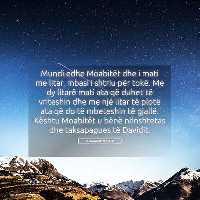 Picture 05 - 2 Samuelit 8:2 ALB - Mundi edhe Moabitët dhe i mati me litar, mbasi i - Bible Verse Picture