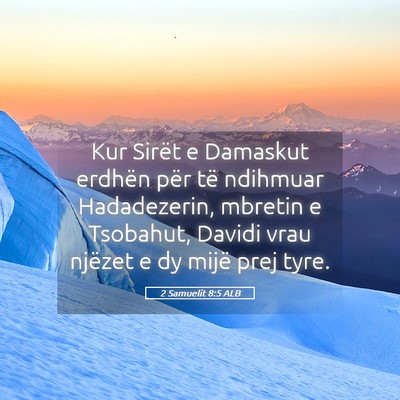 Picture 05 - 2 Samuelit 8:5 ALB - Kur Sirët e Damaskut erdhën për të ndihmuar - Bible Verse Picture