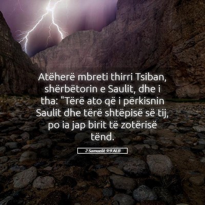 Picture 05 - 2 Samuelit 9:9 ALB - Atëherë mbreti thirri Tsiban, shërbëtorin e - Bible Verse Picture