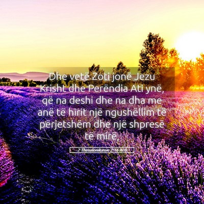 Picture 05 - 2 Thesalonikasve 2:16 ALB - Dhe vetë Zoti jonë Jezu Krisht dhe Perëndia - Bible Verse Picture