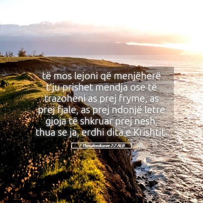 Picture 05 - 2 Thesalonikasve 2:2 ALB - të mos lejoni që menjëherë t’ju prishet - Bible Verse Picture
