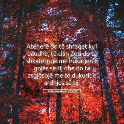 Picture 05 - 2 Thesalonikasve 2:8 ALB - Atëherë do të shfaqet ky i paudhë, të cilin - Bible Verse Picture