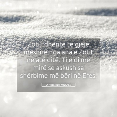 Picture 05 - 2 Timoteut 1:18 ALB - Zoti i dhëntë të gjejë mëshirë nga ana e - Bible Verse Picture