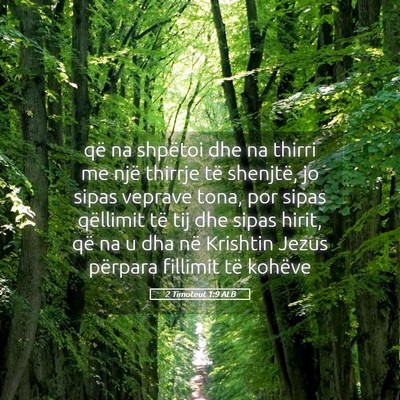 Picture 05 - 2 Timoteut 1:9 ALB - që na shpëtoi dhe na thirri me një thirrje të - Bible Verse Picture