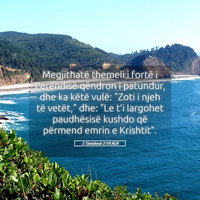Picture 05 - 2 Timoteut 2:19 ALB - Megjithatë themeli i fortë i Perëndisë - Bible Verse Picture