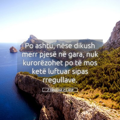 Picture 05 - 2 Timoteut 2:5 ALB - Po ashtu, nëse dikush merr pjesë në gara, nuk - Bible Verse Picture