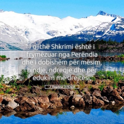 Picture 05 - 2 Timoteut 3:16 ALB - I gjithë Shkrimi është i frymëzuar nga - Bible Verse Picture