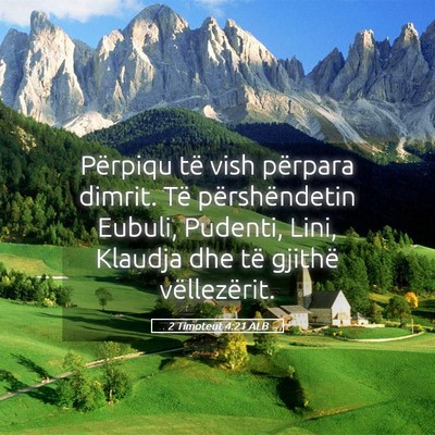 Picture 05 - 2 Timoteut 4:21 ALB - Përpiqu të vish përpara dimrit. Të - Bible Verse Picture