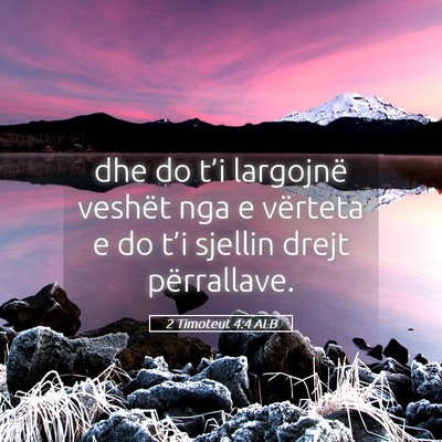 Picture 05 - 2 Timoteut 4:4 ALB - dhe do t’i largojnë veshët nga e vërteta e - Bible Verse Picture