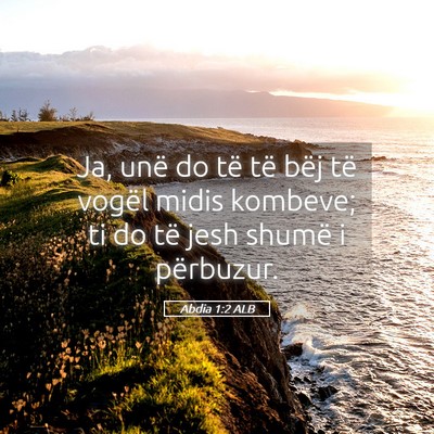 Picture 05 - Abdia 1:2 ALB - Ja, unë do të të bëj të vogël midis - Bible Verse Picture