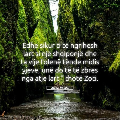Picture 05 - Abdia 1:4 ALB - Edhe sikur ti të ngrihesh lart si një - Bible Verse Picture