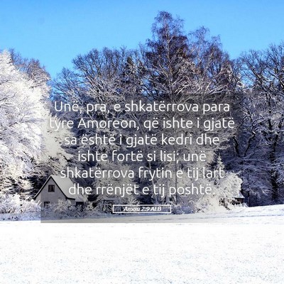 Picture 05 - Amosi 2:9 ALB - Unë, pra, e shkatërrova para tyre Amoreon, që - Bible Verse Picture
