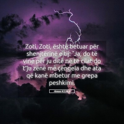 Picture 05 - Amosi 4:2 ALB - Zoti, Zoti, është betuar për shenjtërinë e - Bible Verse Picture