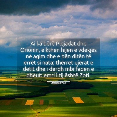 Picture 05 - Amosi 5:8 ALB - Ai ka bërë Plejadat dhe Orionin, e kthen hijen - Bible Verse Picture