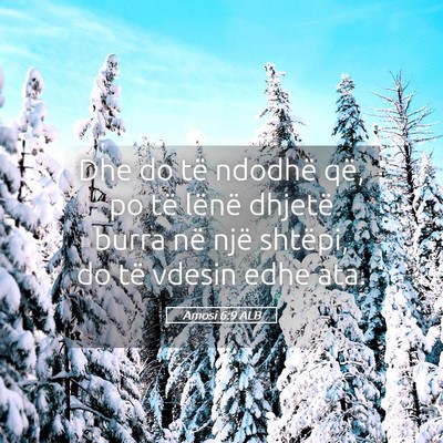 Picture 05 - Amosi 6:9 ALB - Dhe do të ndodhë që, po të lënë dhjetë - Bible Verse Picture