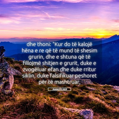 Picture 05 - Amosi 8:5 ALB - dhe thoni: 