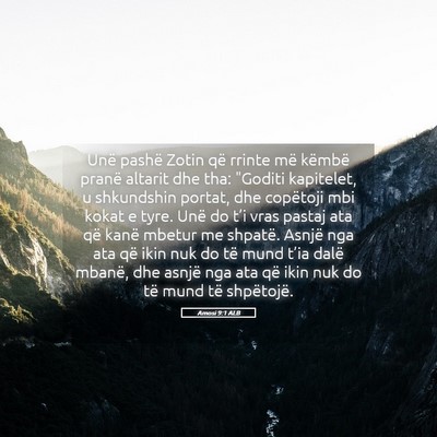 Picture 05 - Amosi 9:1 ALB - Unë pashë Zotin që rrinte më këmbë pranë - Bible Verse Picture