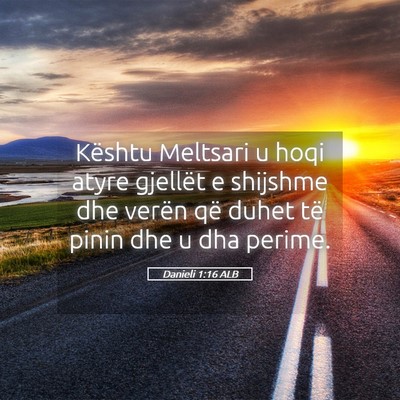 Picture 05 - Danieli 1:16 ALB - Kështu Meltsari u hoqi atyre gjellët e shijshme - Bible Verse Picture