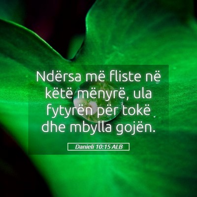 Picture 05 - Danieli 10:15 ALB - Ndërsa më fliste në këtë mënyrë, ula - Bible Verse Picture