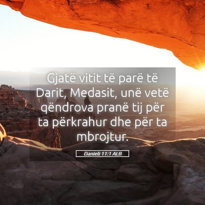 Picture 05 - Danieli 11:1 ALB - Gjatë vitit të parë të Darit, Medasit, unë - Bible Verse Picture
