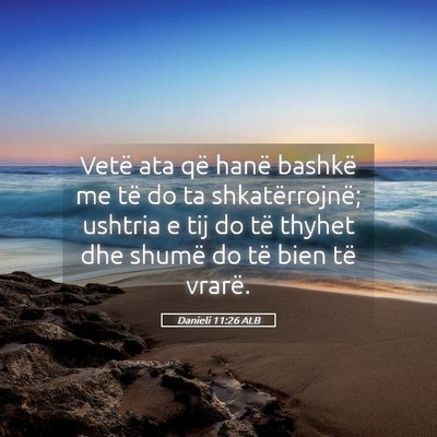 Picture 05 - Danieli 11:26 ALB - Vetë ata që hanë bashkë me të do ta - Bible Verse Picture