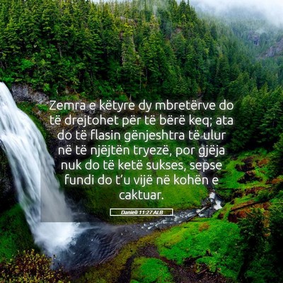 Picture 05 - Danieli 11:27 ALB - Zemra e këtyre dy mbretërve do të drejtohet - Bible Verse Picture
