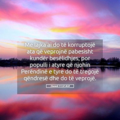 Picture 05 - Danieli 11:32 ALB - Me lajka ai do të korruptojë ata që veprojnë - Bible Verse Picture
