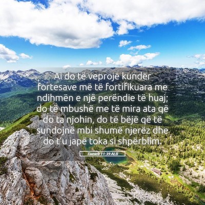 Picture 05 - Danieli 11:39 ALB - Ai do të veprojë kundër fortesave më të - Bible Verse Picture