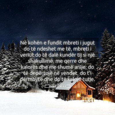 Picture 05 - Danieli 11:40 ALB - Në kohën e fundit mbreti i jugut do të ndeshet - Bible Verse Picture