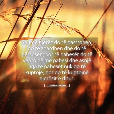 Picture 05 - Danieli 12:10 ALB - Shumë njerëz do të pastrohen, do të zbardhen - Bible Verse Picture