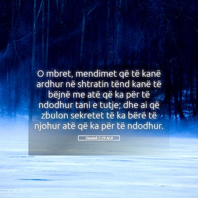 Picture 05 - Danieli 2:29 ALB - O mbret, mendimet që të kanë ardhur në - Bible Verse Picture
