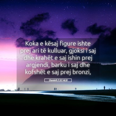 Picture 05 - Danieli 2:32 ALB - Koka e kësaj figure ishte prej ari të kulluar, - Bible Verse Picture