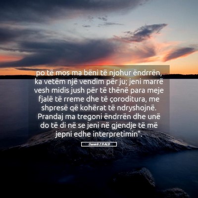 Picture 05 - Danieli 2:9 ALB - po të mos ma bëni të njohur ëndrrën, ka - Bible Verse Picture