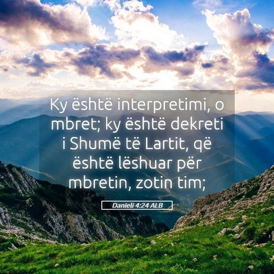 Picture 05 - Danieli 4:24 ALB - Ky është interpretimi, o mbret; ky është - Bible Verse Picture