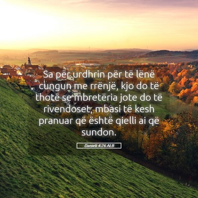 Picture 05 - Danieli 4:26 ALB - Sa për urdhrin për të lënë cungun me - Bible Verse Picture