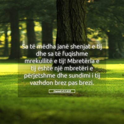 Picture 05 - Danieli 4:3 ALB - Sa të mëdha janë shenjat e tij dhe sa të - Bible Verse Picture