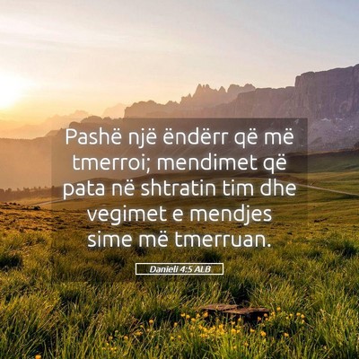 Picture 05 - Danieli 4:5 ALB - Pashë një ëndërr që më tmerroi; mendimet - Bible Verse Picture