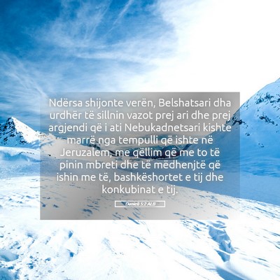 Picture 05 - Danieli 5:2 ALB - Ndërsa shijonte verën, Belshatsari dha urdhër - Bible Verse Picture