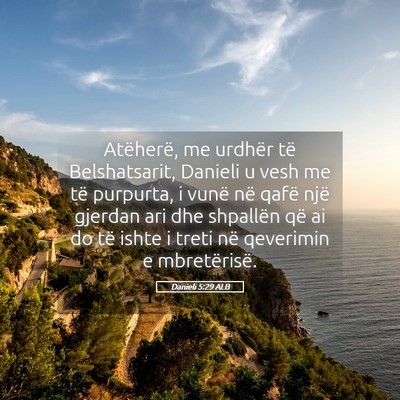Picture 05 - Danieli 5:29 ALB - Atëherë, me urdhër të Belshatsarit, Danieli u - Bible Verse Picture