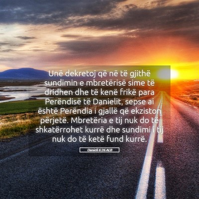 Picture 05 - Danieli 6:26 ALB - Unë dekretoj që në të gjithë sundimin e - Bible Verse Picture