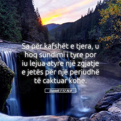 Picture 05 - Danieli 7:12 ALB - Sa për kafshët e tjera, u hoq sundimi i tyre - Bible Verse Picture