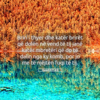 Picture 05 - Danieli 8:22 ALB - Briri i thyer dhe katër brirët që dolën në - Bible Verse Picture