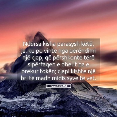 Picture 05 - Danieli 8:5 ALB - Ndërsa kisha parasysh këtë, ja, ku po vinte - Bible Verse Picture