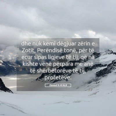 Picture 05 - Danieli 9:10 ALB - dhe nuk kemi dëgjuar zërin e Zotit, Perëndisë - Bible Verse Picture