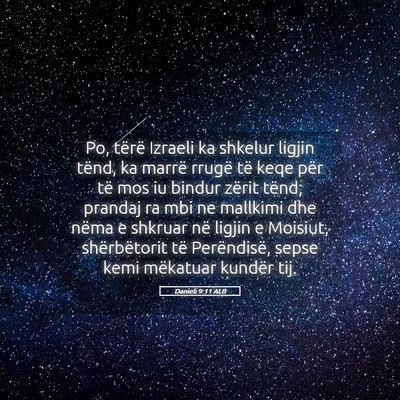 Picture 05 - Danieli 9:11 ALB - Po, tërë Izraeli ka shkelur ligjin tënd, ka - Bible Verse Picture