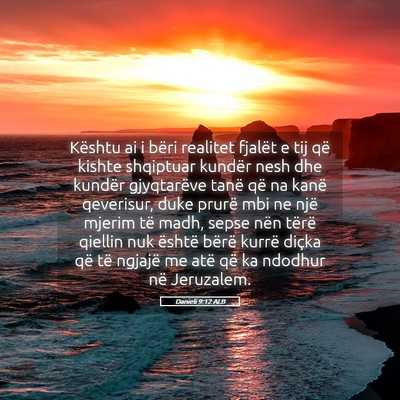 Picture 05 - Danieli 9:12 ALB - Kështu ai i bëri realitet fjalët e tij që - Bible Verse Picture