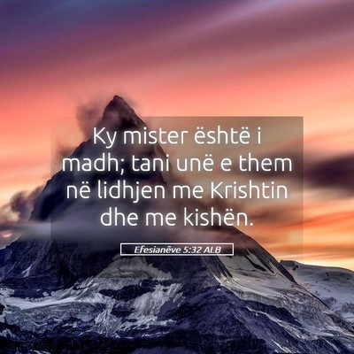 Picture 05 - Efesianëve 5:32 ALB - Ky mister është i madh; tani unë e them në - Bible Verse Picture