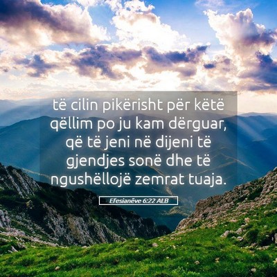 Picture 05 - Efesianëve 6:22 ALB - të cilin pikërisht për këtë qëllim po ju - Bible Verse Picture