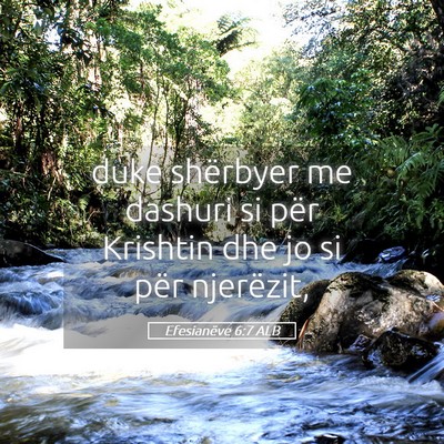 Picture 05 - Efesianëve 6:7 ALB - duke shërbyer me dashuri si për Krishtin dhe jo - Bible Verse Picture