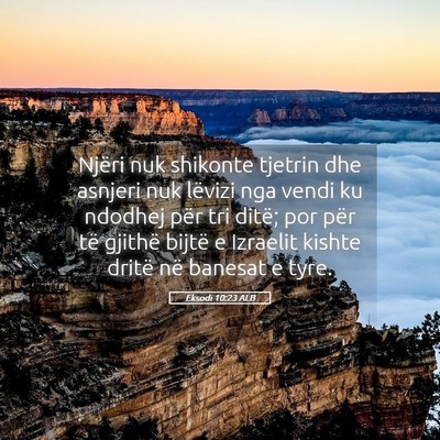 Picture 05 - Eksodi 10:23 ALB - Njëri nuk shikonte tjetrin dhe asnjeri nuk - Bible Verse Picture
